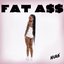 Fat A$$ - Single