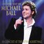 The Very Best Of Michael Ball -  In Concert At The Royal Albert Hall