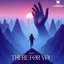There For You