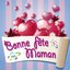 Bonne fête maman