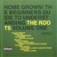 Home Grown! The Beginner's Guide To Understanding The Roots Volume One