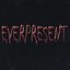 Everpresent