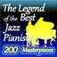 The Legend of the Best Jazz Pianists (200 Masterpieces)