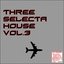 Three Selecta House, Vol. 3