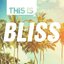 This Is – Bliss