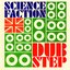 Science Faction: Dubstep