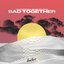Bad Together - Single