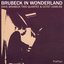 Brubeck in Wonderland: Dave Brubeck Trio, Quartet & Octet 1946-55