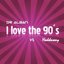 I Love The 90's (Single)