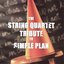 The String Quartet Tribute to Simple Plan: Eat It
