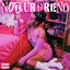 Not Ur Friend