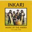 Inkari: Music of the Andes - Volume One