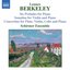 BERKELEY: Sonatina for Violin and Piano, Op. 17 / Six Preludes, Op. 23 / Concertino, Op. 49