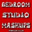 Bedroom Studio Mashups