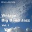 Vintage Big Band Jazz, Vol. 1 (16 Remastered Classics Of The Big Band Era)