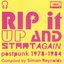 Rip It Up And Start Again. Postpunk 1978-1984