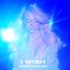 I Wish - Single