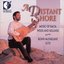 A Distant Shore: Music of Bach Weiss and Kellner