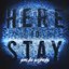 Here to Stay - Single