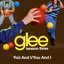 Yoü and I / You and I (Glee Cast Version)