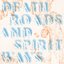 Death Roads & Spirit Ways