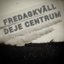Fredagkväll / Deje centrum