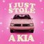 I Just Stole A Kia