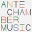 Antechamber Music