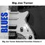 Big Joe Turner Selected Favorites, Vol. 4