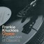 Frankie Knuckles: Choice - A Collection Of Classics