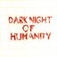 Dark Night of Humanity