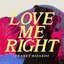 Love Me Right