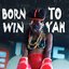 Born to Win Yah - Single