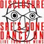 She’s Gone, Dance On (Live From The Mews)