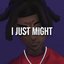 I Just Might