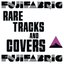 RARE TRACKS & COVERS