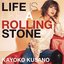 Life is like a rolling stone