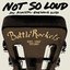 Not So Loud: An Acoustic Evening With The Bottle Rockets