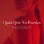 Ojalá Que No Puedas (Versión Pop) - Single