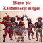 Wenn Die Landsknecht Singen