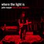 Where the Light Is: John Mayer Live in Los Angeles (Target Exclusive)