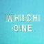 Which One