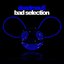 Bad Selection - Single