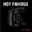 Not Famous Slightly Notorious