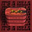 It’s A Killa