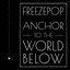 Anchor to the World Below (Maxi-Single)