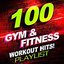 100 Gym & Fitness Workout Hits! Playlist