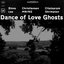Dance of Love Ghosts