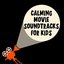 Calming Movie Soundtracks For Kids