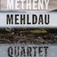 Metheny Mehldau Quartet